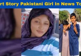 Short Story Pakistani Girl In News Today