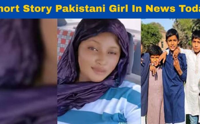 Short Story Pakistani Girl In News Today