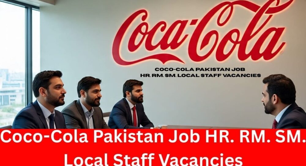 Coco-Cola Pakistan Job HR. RM. SM. Local Staff Vacancies
